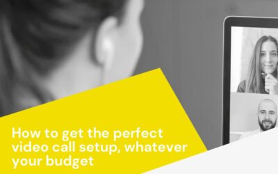 How to get the perfect video call setup, whatever your budget
